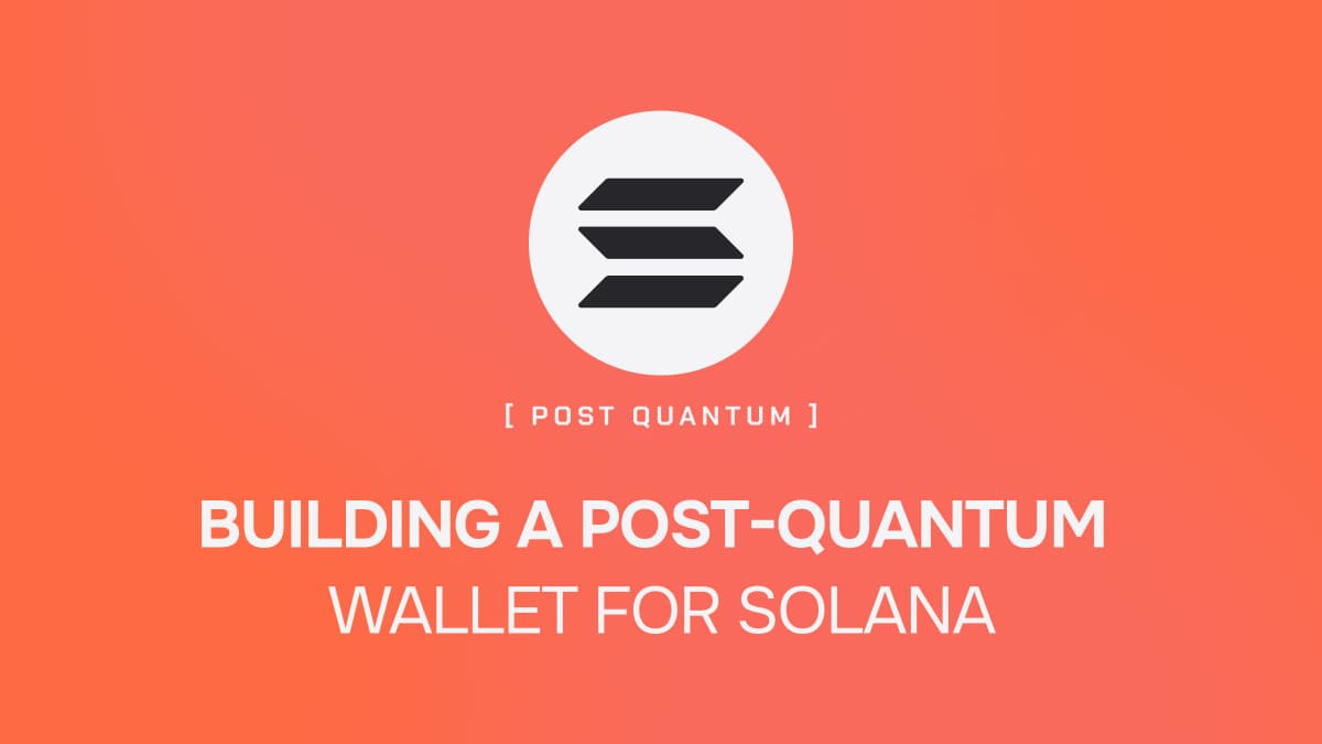 Building a quantum-safe wallet for Solana that works today (defi included)